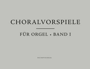 Artikelbild zu Artikel Choralvorspiele für Orgel, Band 1