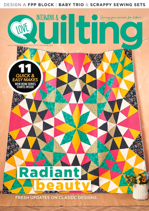 Love Patchwork & Quilting Magazine ISSUE 147