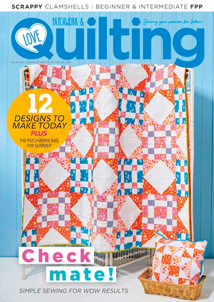 Love Patchwork & Quilting Magazine ISSUE 151