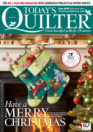 Today's Quilter Magazine Issue 120